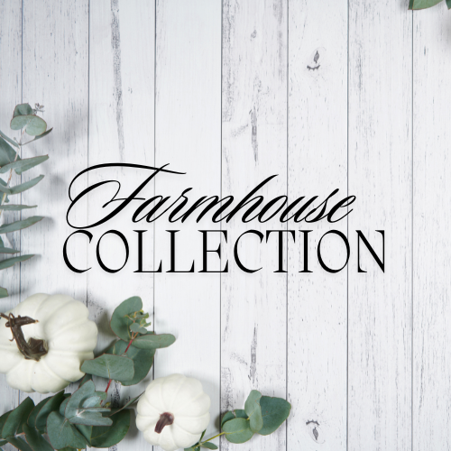 Farmhouse Collection